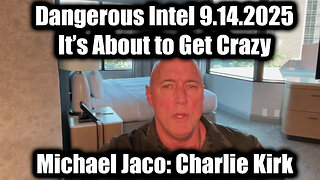 Dangerous Intel 9.14.25 - Charlie Kirk, It’s About to Get Crazy
