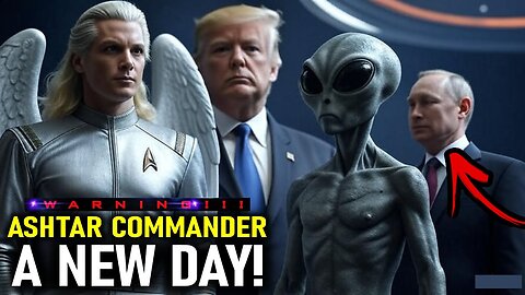 “COMMANDER ASHTAR’S URGENT MESSAGE 🚨 A New Era Begins”