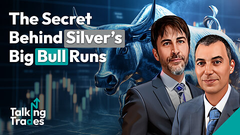 The Secret Behind Silver’s Big Bull Runs🐂📈 | Talking Trades