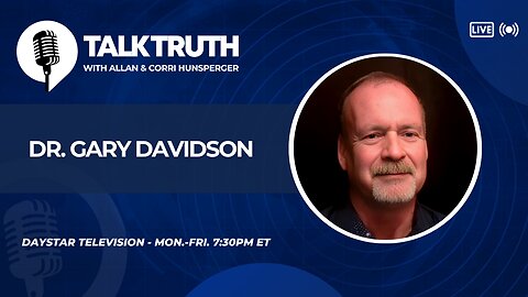 Talk Truth 07.09.25 - Dr. Gary Davidson