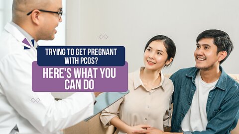 Trying to Get Pregnant with PCOS? Here's What You Can Do