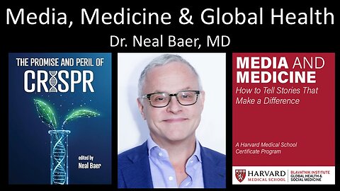 Dr. Neal Baer, MD - Harvard Medical School - Media, Medicine & Global Health