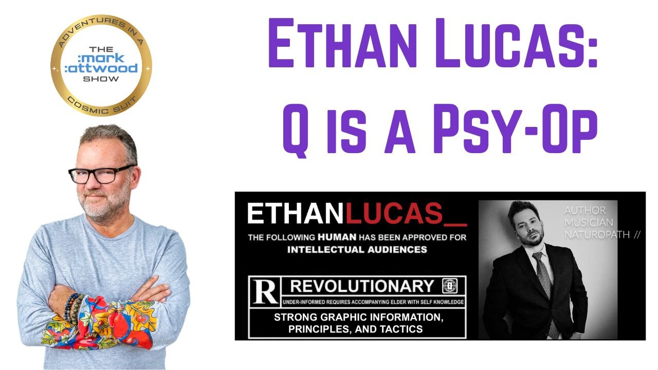 Ethan Lucas: Q is a Psy-Op - 11th April 2025