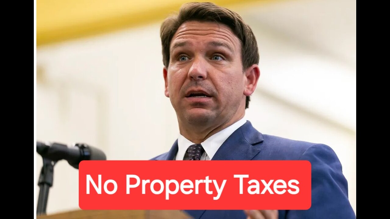 Governor DeSantis proposes eliminating property taxes in Florida Florida Wants No Property Tax