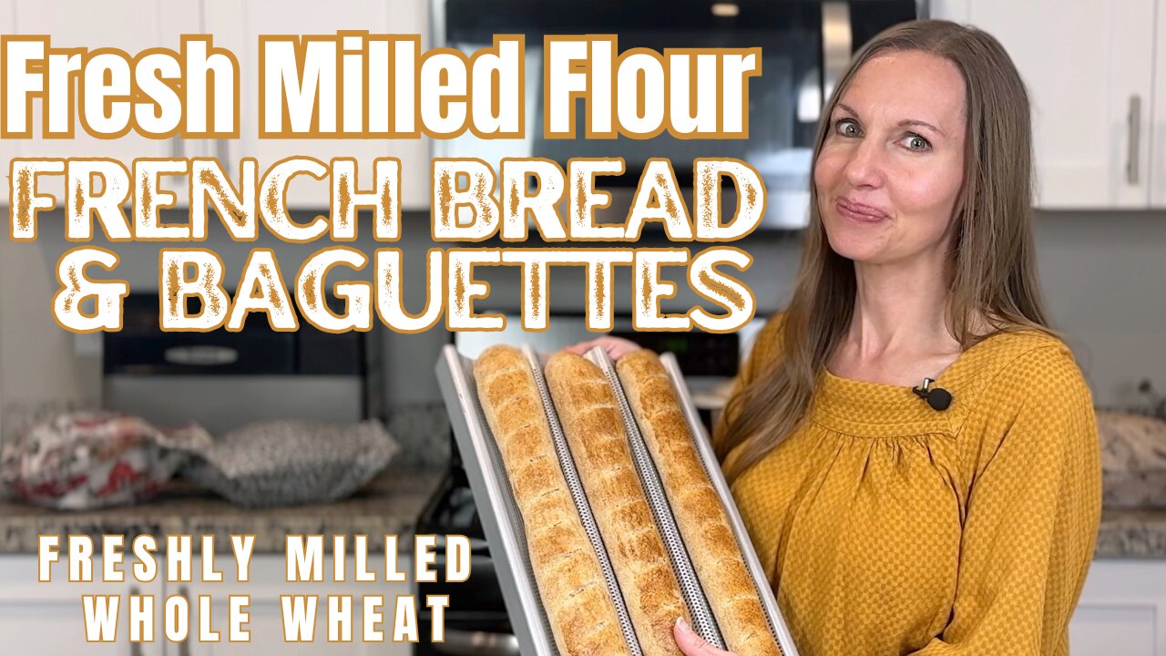 Fresh Milled Flour French Bread & Baguettes Recipe - FMF Whole Wheat - Freshly Milled Flour
