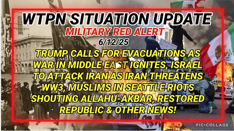 Situation Update: WTPN SITUATION UPDATE FEATURING RESTORED REPUBLIC…! - 6/12/25