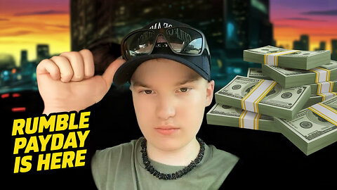 RUMBLE Payday Has FINALLY Arrived!