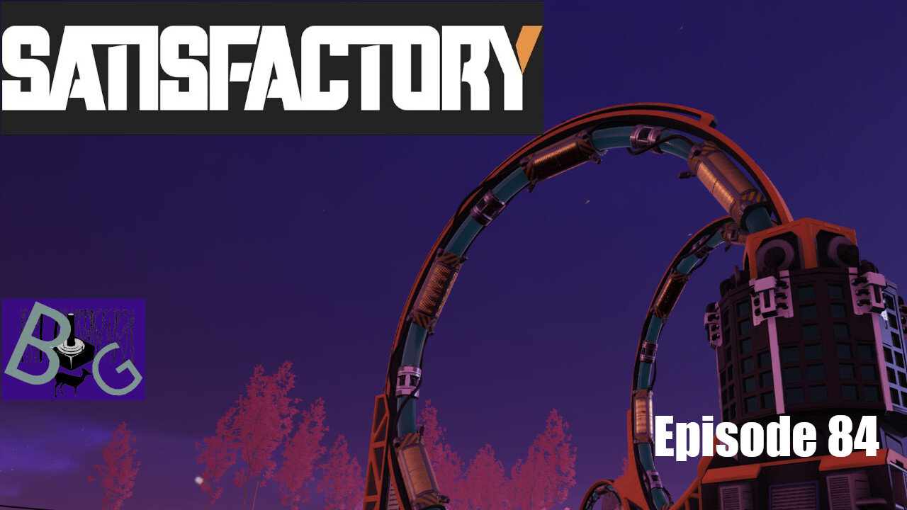 Satisfactory 1.0 Playthrough Episode 84 (pt 1)