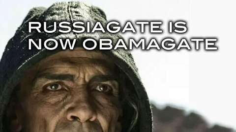 Russiagate is Now Obamagate