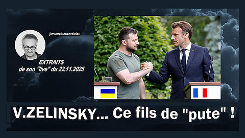 V.ZELINSKY c'est le "MACRON 3.0" ... Vu par Jim LEVEILLEUR (Hd 1080)