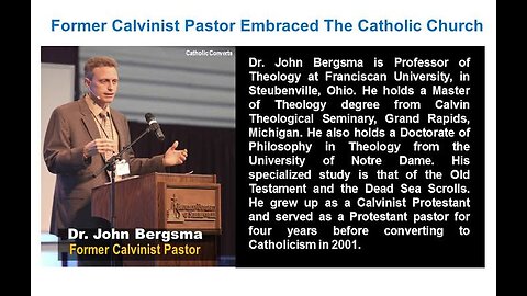 2 CALVINIST TO CATHOLIC: EXPROTESTANT PASTOR, Dr. JOHN BERGSMA: SOLA FIDE & SOLA SCRIPTURA