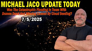 Michael Jaco Situation Update July 5: "Was The Catastrophic Flooding In Texas With Dozens Dead And Missing Caused By Cloud Seeding?"
