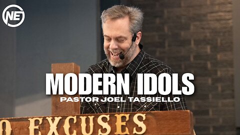 Modern Idols Part 2 | Pastor Joel Tassiello | No Excuses Ministries