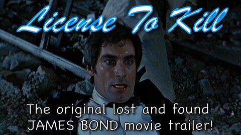 License To Kill - the original lost and found James Bond movie trailer!