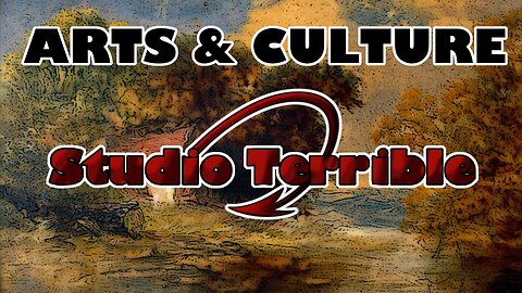 Arts & Culture with Studio Terrible!