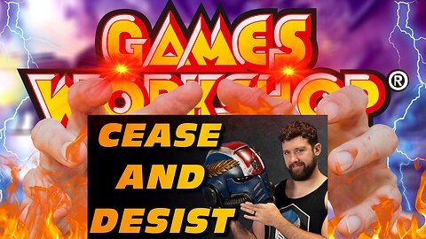 Gamesworkshop attacks another Youtuber.