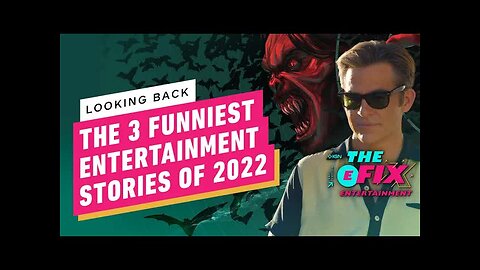 Looking Back - 3 Funniest Entertainment News Stories of 2022 - IGN The Fix - Entertainment