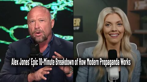 Alex Jones' Epic 10-Minute Breakdown of How Modern Propaganda Works