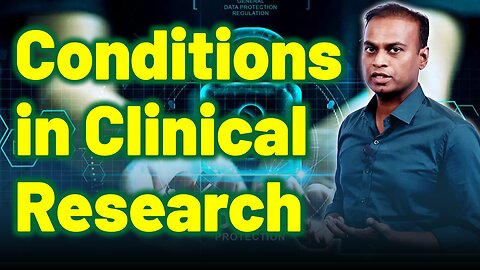 Conditions in clinical Research. | Dr. Bharadwaz | Clinical Research