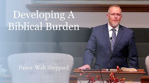 Developing A Biblical Burden--Sun AM--Sep 7, 2025