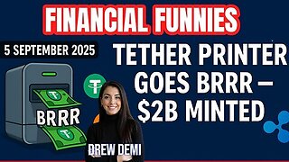 TETHER GOES BRRR- $2B MINTED WITH DREW DEMI