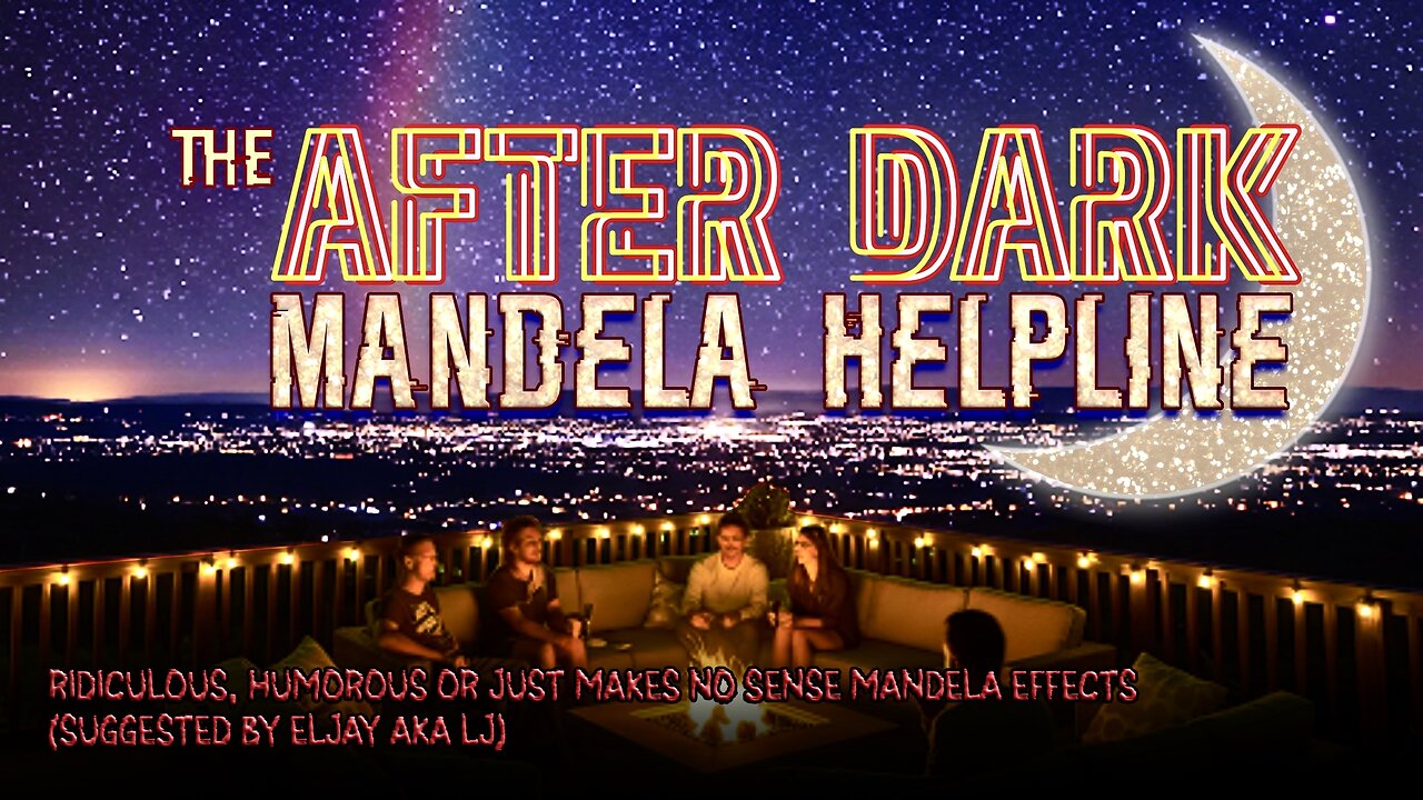 THE AFTER DARK MANDELA HELPLINE | Why some #MandelaEffects are just ridiculous!