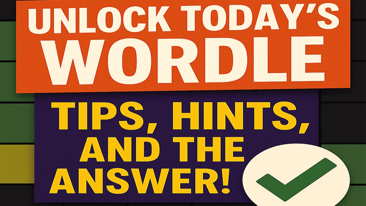 Unlock Today's Wordle | Tips, Hints, and the Answer | NEWSDRIFT