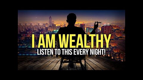 "I AM WEALTHY" Money Affirmations For Success, Health & Wealth - Listen To This Every Night!