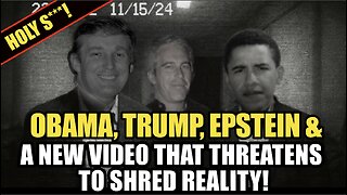 Holy S***! Obama, Trump, Bannon, Epstein and a New Video That Threatens To Shred Reality!