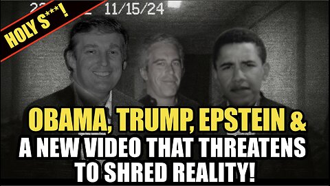Holy S***! Obama, Trump, Bannon, Epstein and a New Video That Threatens To Shred Reality!
