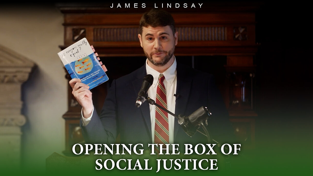 Opening the Box of Social Justice | James Lindsay