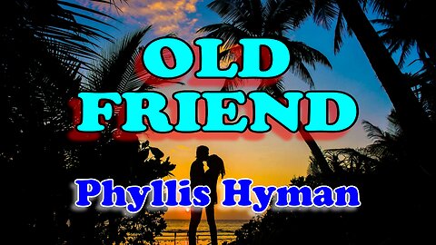 Old friend - Phyllis Hyman (Karaoke)