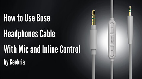 How to Use Headphones Cable With Mic and Inline Control Compatible with Bose by Geekria