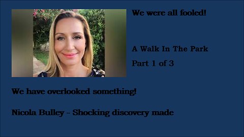 Nicola Bulley - A Walk In The Park 1/3