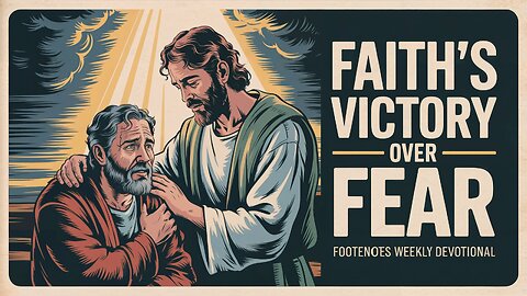 Faith's Victory Over Fear