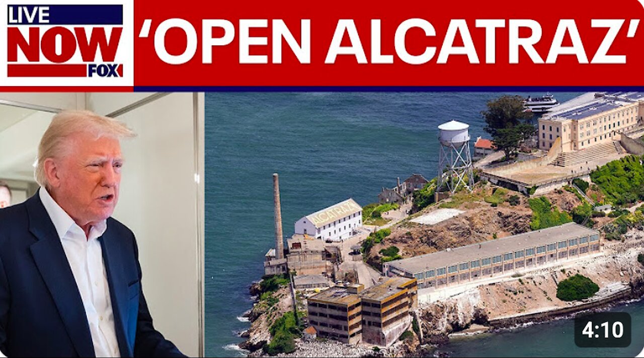 President Trump orders reopening of Alcatraz to house nations most ruthless and violent offenders