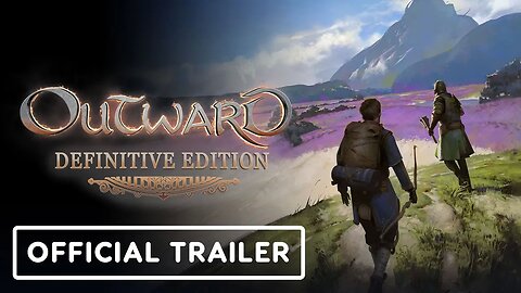 Outward - Definitive Edition - Official Nintendo Switch Launch Trailer