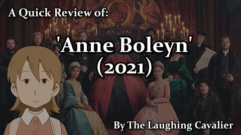A Quick Review of: 'Anne Boleyn' (2021)