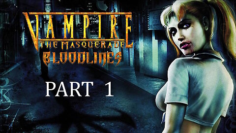 (Let's Play) Vampire: The Masquerade - Bloodlines Part 1