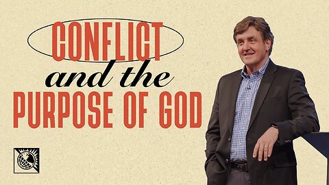 Conflict and the Purposes of God