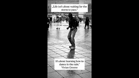 life isn't waiting for the storm to pass