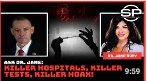 "Dr. Jane Discusses Killer Hospitals, Tests, and Hoaxes"