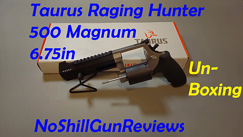 Taurus Raging Hunter 500 Magnum 6.75in Unboxing #1