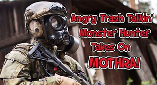 ANGRY TRASH TALKING MONSTER HUNTER VS MOTHRA!
