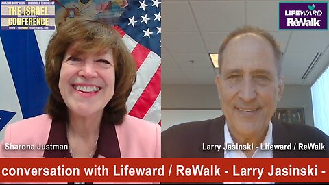 THE ISRAEL CONFERENCE™ in a conversation with Lifeward / ReWalk - Larry Jasinski - CEO