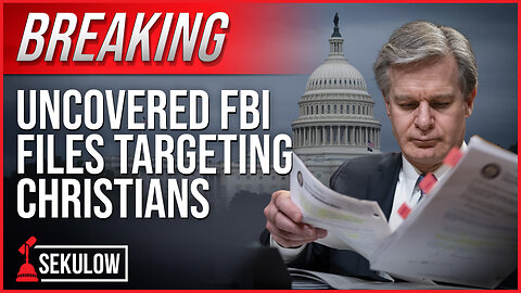 BREAKING: Uncovered FBI Files Targeting Christians