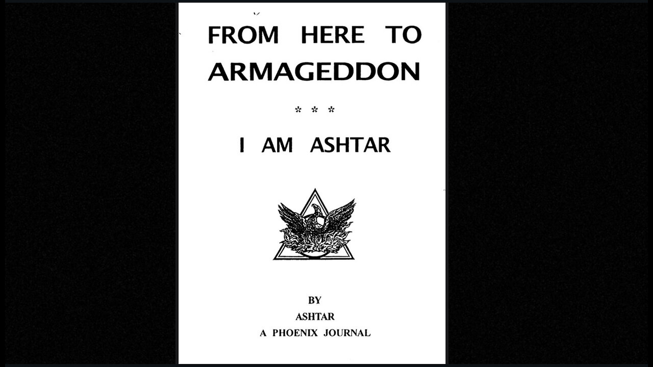 Phoenix Journal 5: FROM HERE TO ARMAGEDDON — I AM ASHTAR
