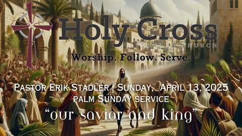 🌿Palm Sunday🌿 4/13/2024 | "Our Savior and King" | Holy Cross Lutheran Church | Midland, Texas