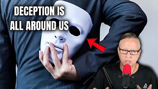 Deception and Darkness Are Intensifying