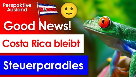 Mal was Positives: Costa Rica bleibt Steuerparadies
